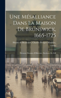 mésalliance dans la maison de Brunswick, 1665-1725