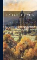 L'Affaire Dreyfus; les dessous d'une trahison [par le] comte de W....