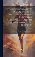 Catalogue of Novelties and Specialties in Ladies' and Children's Underwear, Constructed on Dress Reform and Hygienic Principles