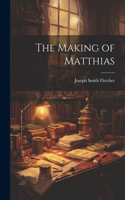 Making of Matthias