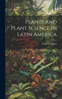 Plants And Plant Science In Latin America