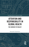 Attention and Responsibility in Global Health