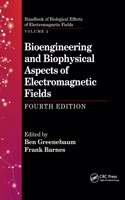 Bioengineering and Biophysical Aspects of Electromagnetic Fields, Fourth Edition