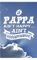 If Pappa Ain't Happy Ain't Nobody Happy