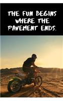 The Fun Begins Where The Pavement Ends