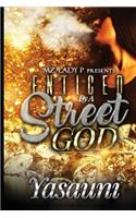 Enticed by A Street God