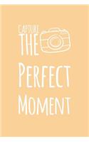 Capture the Perfect Moment: Blank Lined Journal Soft Cover 120 Pages