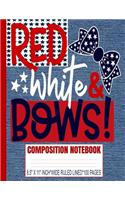 Red White & Bows Composition Notebook: Cute Girls Hair Bows/4th Of July USA Flag Patriotic/Wide Ruled Primary Copy Exercise Book/Blue Denim Soft Cover/Kids Elementary School Supplies/Stud