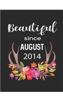 Beautiful Since August 2014