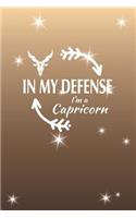 In My Defense I'm A Capricorn: Capricorn Zodiac Sign Blank Lined Journal