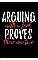 Arguing With A Fool Proves There Are Two