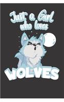 Notebook: Wolf Wolves Just A Girl Who Loves Dot Grid 6x9 120 Pages Journal