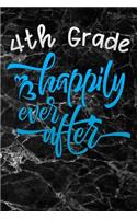 4th grade happily ever after: Lined Notebook / Diary / Journal To Write In for Back to School gift for boys, girls, students and teachers