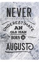 Never Underestimate an Old Man Born in August