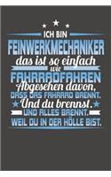 Ich Bin Feinwerkmechaniker Das Ist So Einfach Wie Fahrradfahren. Abgesehen Davon, Dass Das Fahrrad brennt. Und Du Brennst. Und Alles Brennt. Weil Du In Der Hölle Bist.