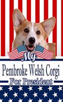 My Pembroke Welsh Corgi for President: 2020 Election Beer Tasting Log Journal Notebook 120 Pages 6x9