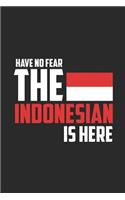 Have No Fear the Indonesian Is Here