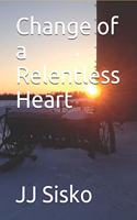 Change of a Relentless Heart