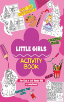 Little Girls Activity Book (For Kids 4 to 8 Years Old)