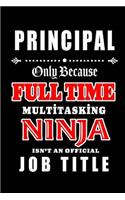 Principal-Only Because Full Time Multitasking Ninja Isn't An Official Job Title