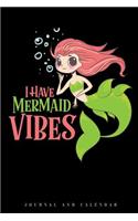I Have Mermaid Vibes: Blank Lined Journal With Calendar For Mermaid Lovers