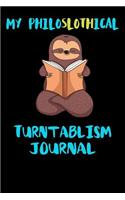 My Philoslothical Turntablism Journal: Blank Lined Notebook Journal Gift Idea For (Lazy) Sloth Spirit Animal Lovers