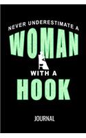 Never Underestimate A Woman With A Hook Journal