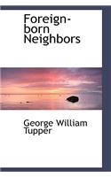 Foreign-Born Neighbors