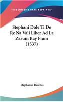 Stephani Dole Ti De Re Na Vali Liber Ad La Zarum Bay Fium (1537)