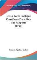 de La Force Publique Consideree Dans Tous Ses Rapports (1790)