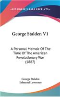 George Stalden V1: A Personal Memoir of the Time of the American Revolutionary War (1887)