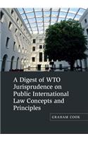 A Digest of WTO Jurisprudence on Public International Law Concepts and Principles