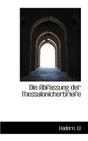 Die Abfassung Der Thessalonicherbriefe