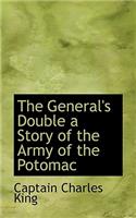 The General's Double a Story of the Army of the Potomac