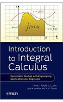 Introduction to Integral Calculus - Systematic Studies with Engineering Applications for Beginners