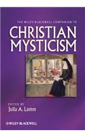 The Wiley-Blackwell Companion to Christian Mysticism