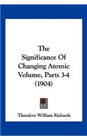 Significance Of Changing Atomic Volume, Parts 3-4 (1904)