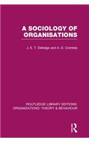 A Sociology of Organisations (RLE: Organizations)