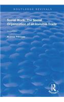Social Work: The Social Organisation of an Invisible Trade