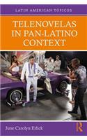 Telenovelas in Pan-Latino Context