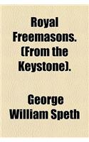 Royal Freemasons. (from the Keystone).
