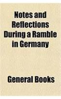 Notes and Reflections During a Ramble in Germany