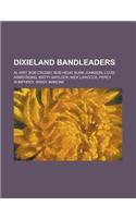 Dixieland Bandleaders: Louis Armstrong, Nick Larocca, Bunk Johnson, Bob Crosby, Al Hirt, Wingy Manone, Percy Humphrey, Matty Matlock(English)