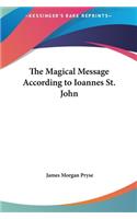 The Magical Message According to Ioannes St. John