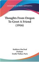 Thoughts from Oregon to Greet a Friend (1916)