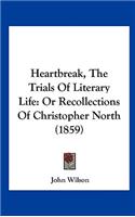 Heartbreak, the Trials of Literary Life: Or Recollections of Christopher North (1859)