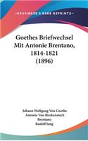 Goethes Briefwechsel Mit Antonie Brentano, 1814-1821 (1896)
