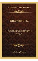 Talks With T. R.