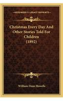 Christmas Every Day and Other Stories Told for Children (1892)