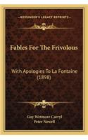 Fables for the Frivolous